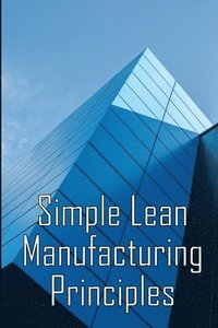 bokomslag Simple Lean Manufacturing Principles