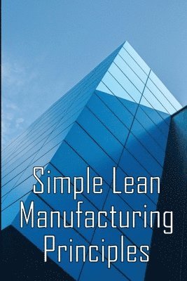 bokomslag Simple Lean Manufacturing Principles