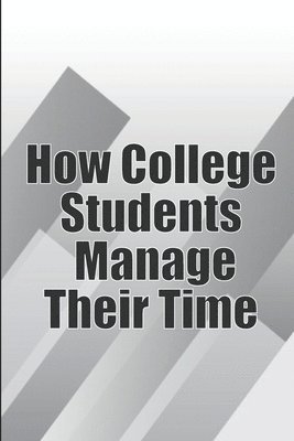 How College Students Manage Their Time 1