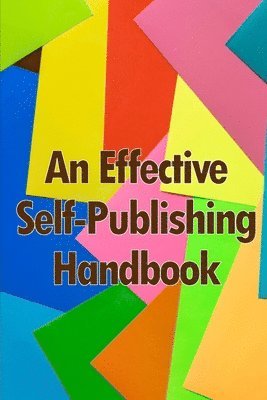 bokomslag An Effective Self-Publishing Handbook