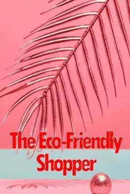 The Eco-Friendly Shopper 1