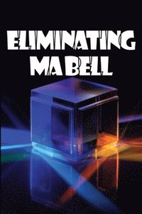 bokomslag Eliminating Ma Bell