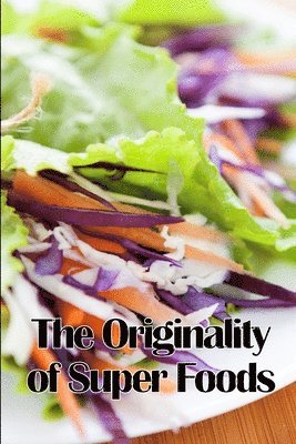 The Originality of Super Foods 1