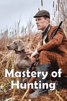 Mastery of Hunting 1