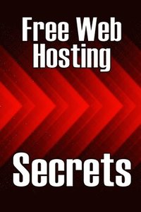 bokomslag Free Web Hosting Secrets