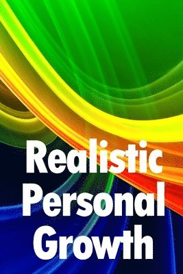 bokomslag Realistic Personal Growth