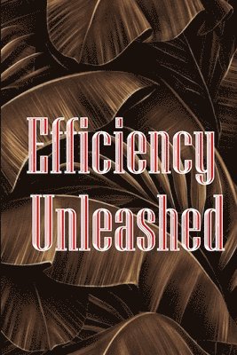 Efficiency Unleashed