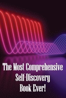 bokomslag The Most Comprehensive Self-Discovery Book Ever!