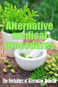 bokomslag Alternative Medical Procedures
