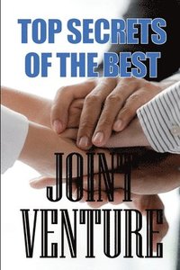 bokomslag Top Secrets of the Best Joint Venture