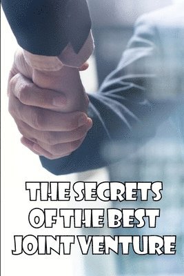 The Secrets of the Best Joint Venture 1