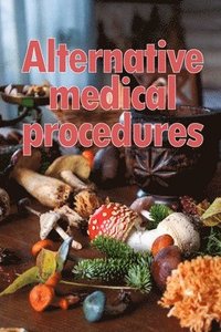 bokomslag Alternative Medical Procedures