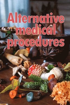 Alternative Medical Procedures 1
