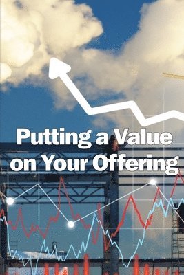 Putting a Value on Your Offering 1