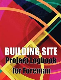 bokomslag Building Site Project Logbook for Foreman