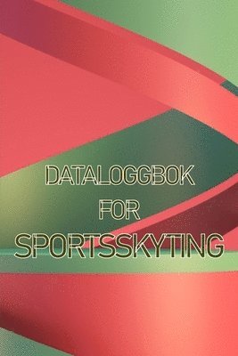 Belinda J Morgensen - Dataloggbok for sportsskyting, Häftad