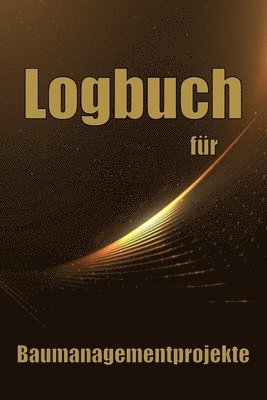 Logbuch für Baumanagementprojekte