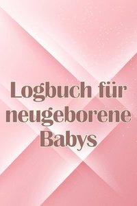 bokomslag Logbuch fr neugeborene Babys