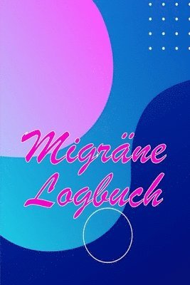 Regina Vieweg - Migräne-Logbuch, Häftad