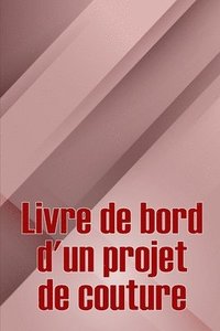 bokomslag Livre de bord d'un projet de couture