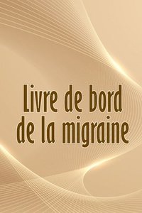 bokomslag Livre de bord de la migraine