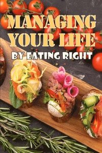 bokomslag Managing Your Life by Eating Right