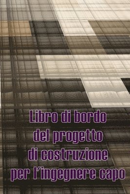 bokomslag Libro di bordo del progetto di costruzione per l'ingegnere capo