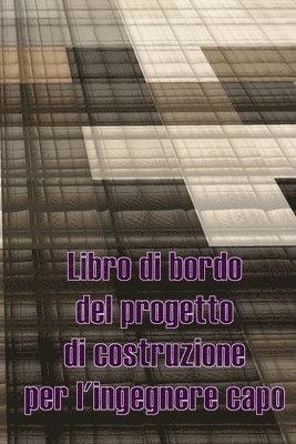 Massima Gambaro - Libro di bordo del progetto di costruzione per l'ingegnere capo, Häftad