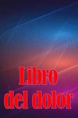 Ana Belen Rivera - Libro del dolor, Häftad