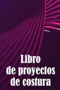 bokomslag Libro de proyectos de costura