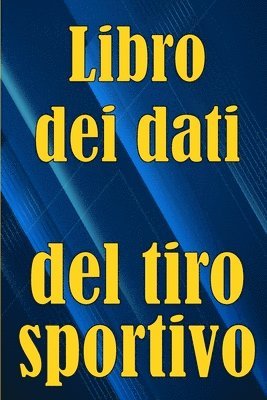 Gabriele Pietrantonio - Libro dei dati del tiro sportivo, Häftad