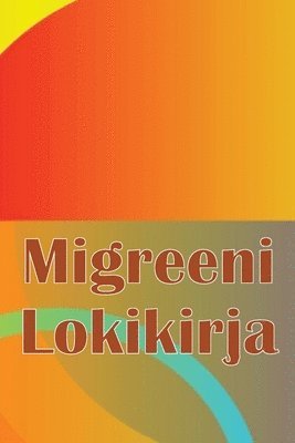 bokomslag Migreeni Lokikirja