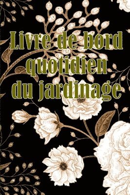 bokomslag Livre de bord quotidien du jardinage