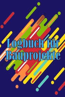 bokomslag Logbuch fr Bauprojekte