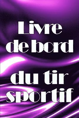 Bertrand Cailloux - Livre de bord du tir sportif, Häftad
