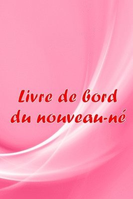 Marie-Françoise Colbert - Livre de bord du nouveau-né, Häftad