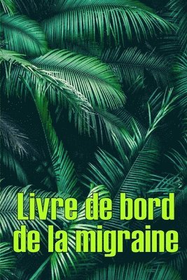 bokomslag Livre de bord de la migraine