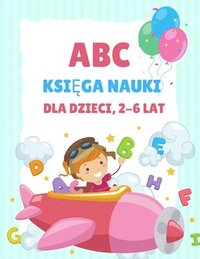 bokomslag ABC Ksi&#261;&#380;ka do nauki dla dzieci 2-6 lat