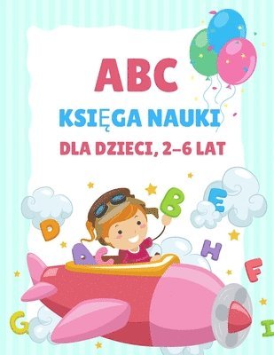 ABC Ksi&#261;&#380;ka do nauki dla dzieci 2-6 lat 1