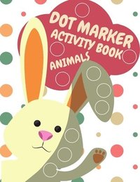 bokomslag Dot Markers Activity Book Animals For Kids