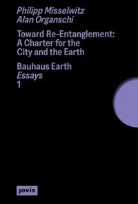 bokomslag Toward Re-Entanglement: A Charter for the City and the Earth
