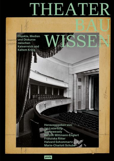 Jan Lazardzig, Bri Newesely, Kerstin Wittmann-Englert, Franziska Ritter, Halvard Schommartz, Marie-Charlott Schube - Theaterbauwissen, Häftad