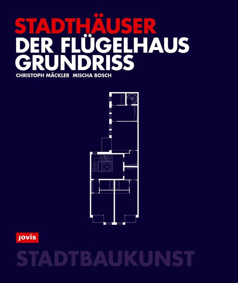 Christoph Mäckler, Mischa Bosch, Christoph Mackler, Georg Ebbing, Christoph Mäckler - Flügelhausgrundriss, Häftad