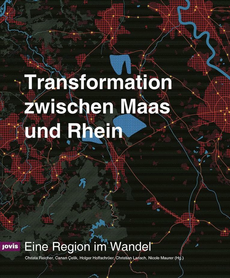 Christa Reicher, Canan Çelik, Holger Hoﬀschröer, Christian Larisch, Nicole Maurer, Holger Ho¿schröer - Transformation zwischen Maas und Rhein, Inbunden