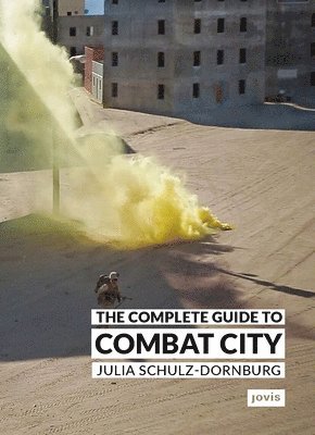 Julia Schulz-Dornburg - Complete Guide to Combat City, Häftad