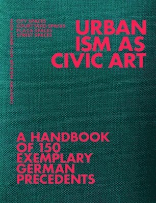 Christoph Mäckler, Deutsches Institut für Stadtbaukunst e. V., Christoph Mackler, Deutsches Institut fur Stadtbaukunst e. V., Deutsches Institut Für Stadtbaukunst E., Deutsches Institut für Stadtbaukunst e. - Urbanism As Civic Art, Häftad