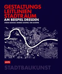 bokomslag Gestaltungsleitlinien Stadtraum am Beispiel Dresden