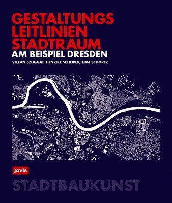 bokomslag Gestaltungsleitlinien Stadtraum am Beispiel Dresden