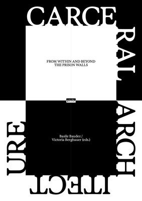 Basile Baudez, Victoria Bergbauer - Carceral Architecture, Häftad