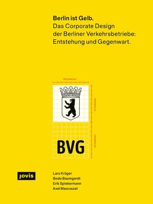 bokomslag Berlin Ist Gelb: Das Corporate Design Der Berliner Verkehrsbetriebe: Entstehung Und Gegenwart